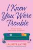 I Knew You Were Trouble - 