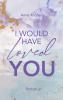 I would have loved you - 