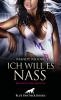 Ich will es nass | 9 geile erotische Geschichten - 