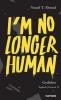 I’m no longer human - 