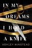 In My Dreams I Hold a Knife - 