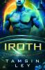 Iroth (Intergalaktische Partnervermittlung: Versteigert an die Aliens, #3) - 