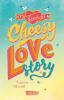 It's Kind of a Cheesy Lovestory - 