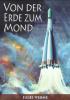 Jules Verne: Von der Erde zum Mond (Neuauflage 2018) - 