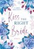 Kiss the right Bride - 