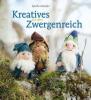 Kreatives aus dem Zwergenreich - 