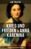 Krieg und Frieden & Anna Karenina (2 Klassiker der Weltliteratur in einem Band) - 