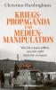 Kriegspropaganda und Medienmanipulation - 
