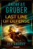 Last Line of Defense, Band 1: Der Angriff. Die neue Action-Thriller-Reihe von Nr. 1 SPIEGEL-Bestsellerautor Andreas Gruber! - 