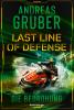 Last Line of Defense, Band 2: Die Bedrohung. Die Action-Thriller-Reihe von Nr. 1 SPIEGEL-Bestsellerautor Andreas Gruber! - 