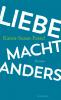 Liebe macht anders - 
