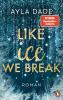 Like Ice We Break - 