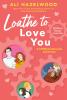 Loathe To Love You - 