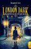 London Dark - Die ersten Fälle des Scotland Yard - 