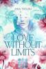 Love without limits. Rebellische Liebe - 