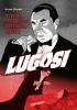 Lugosi - Aufstieg und Fall von Hollywoods Dracula! - 