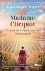 Madame Clicquot und das Glück der Champagne - 