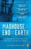 Madhouse at the End of the Earth - 