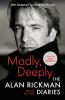 Madly, Deeply: The Alan Rickman Diaries - 