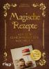 Magische Rezepte aus dem geheimnisvollen Kochbuch - 