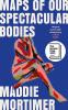 Maps of Our Spectacular Bodies - 