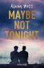 Maybe Not Tonight - 