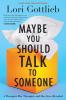 Maybe You Should Talk to Someone - 