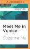 Meet Me in Venice: A Chinese Immigrant's Journey from the Far East to the Faraway West - 