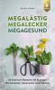 Megalästig – megalecker – megagesund - 