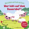 Mein Schieb & Guck-mal-Buch: Wer lebt auf dem Bauernhof? - 