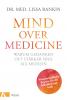 Mind over Medicine - Warum Gedanken oft stärker sind als Medizin - 