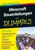 Minecraft Bauanleitungen für Dummies - 