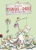 Minus Drei und der Zahlensalat / Minus Drei Bd.3 - 