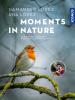 Moments in Nature - 