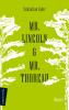 Mr. Lincoln & Mr. Thoreau - 