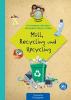 Müll, Recycling und Upcycling - 