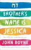 My Brother's Name is Jessica - 