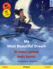 My Most Beautiful Dream - El meu somni més bonic (English - Catalan) - 