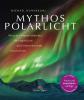 Mythos Polarlicht - 