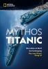 Mythos Titanic - 