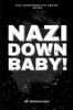 Nazi Down, Baby! - 