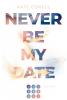 Never Be My Date - 