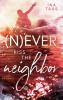 (N)ever kiss the neighbor - 