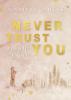 Never Trust You - 