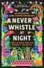 Never Whistle at Night - 