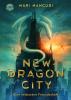 New Dragon City – Ein Junge. Ein Drache. Eine verbotene Freundschaft - 