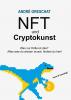NFT und Cryptokunst - für Einsteiger - 