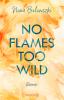 No Flames too wild - 