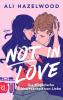 Not in Love – Die trügerische Abwesenheit von Liebe - 