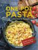 One Pot Pasta. 30 blitzschnelle Rezepte für Nudeln & Sauce aus einem Topf - 